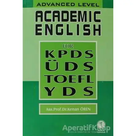 Academic English for KPDS ÜDS TOEFL YDS - Kenan Ören - Pelikan Tıp Teknik Yayıncılık