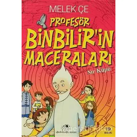 Profesör Binbilir’in Maceraları - Melek Çe - Uğurböceği Yayınları