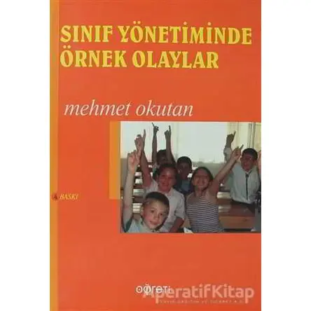 Sınıf Yönetiminde Örnek Olaylar - Mehmet Okutan - Pegem Akademi Yayıncılık