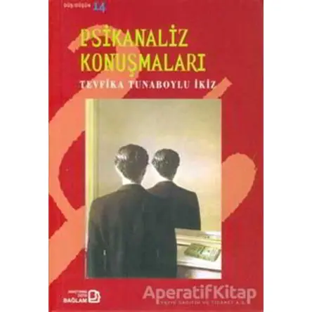 Psikanaliz Konuşmaları - Tevfika Tunaboylu-İkiz - Bağlam Yayınları