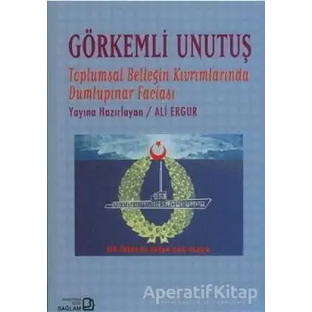 Görkemli Unutuş - Ali Ergur - Bağlam Yayınları