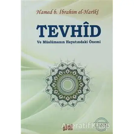 Tevhid ve Müslümanın Hayatındaki Önemi - Hamea bin İbrahim el-Hariki - Guraba Yayınları
