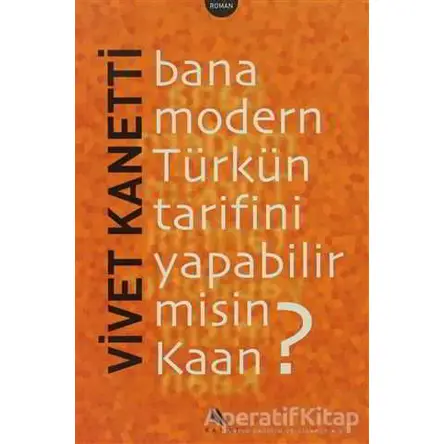 Bana Modern Türkün Tarifini Yapabilir misin Kaan? - Hazal Çamur - Kanat Kitap