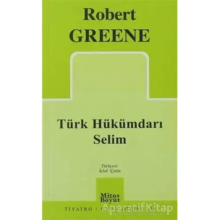 Türk Hükümdarı Selim - Robert Greene - Mitos Boyut Yayınları