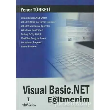 Visual Basic.NET Eğitmenim - Yener Türkeli - Nirvana Yayınları