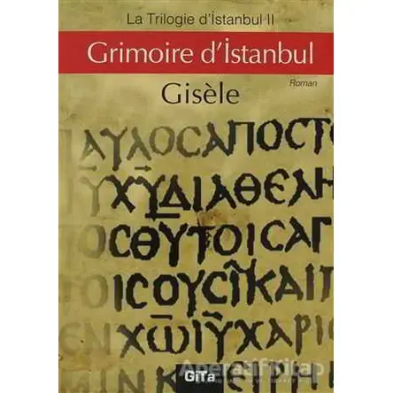 Grimoire d’Istanbul - Gisele - Gita Yayınları