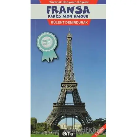 Yuvarlak Dünyanın Köşeleri Fransa, Paris, Mon Amour - Bülent Demirdurak - Gita Yayınları