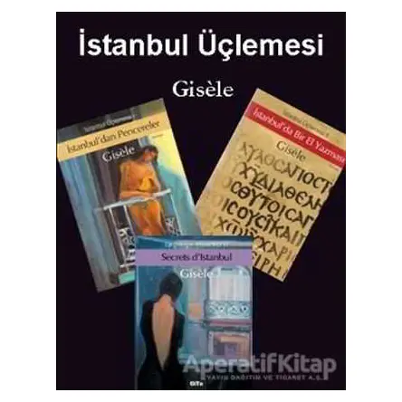 İstanbul Üçlemesi Gisele (3 Kitap Takım) - Gisele - Gita Yayınları