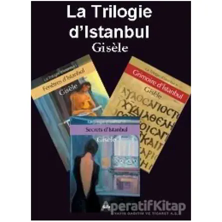 La Trilogie dİstanbul - Gisele - Gita Yayınları