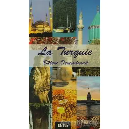 La Turquie - Bülent Demirdurak - Gita Yayınları