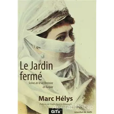 Le Jardin Ferme - Marc Helys - Gita Yayınları