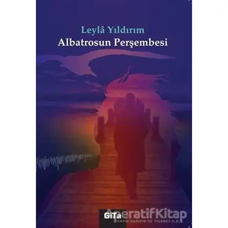 Albatrosun Perşembesi - Leyla Yıldırım - Gita Yayınları