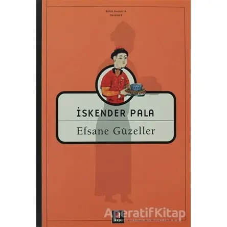 Efsane Güzeller - İskender Pala - Kapı Yayınları