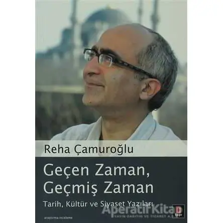 Geçen Zaman, Geçmiş Zaman - Reha Çamuroğlu - Kapı Yayınları