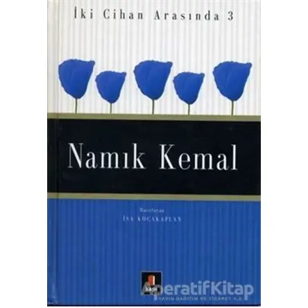 Namık Kemal İki Cihan Arasında 3 - Kolektif - Kapı Yayınları