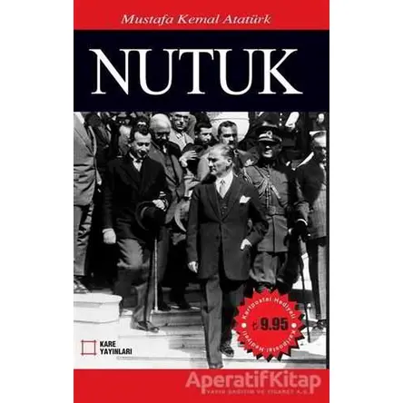 Nutuk - Mustafa Kemal Atatürk - KARE YAYINLARI