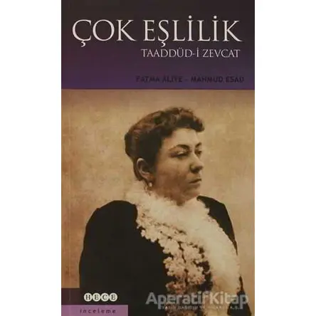 Çok Eşlilik Taaddüd-i Zevcat - Fatma Aliye Topuz - Hece Yayınları