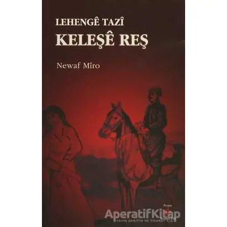 Lehenge Tazi Keleşe Reş - Newaf Mîro - Peri Yayınları