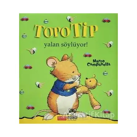 Topo Tip - Yalan Söylüyor! - Marco Campanella - Marsık Kitap