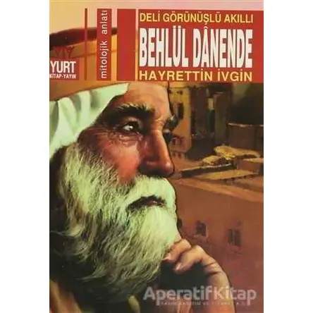 Deli Görünüşlü Akıllı Behlül Danende - Hayrettin İvgin - Yurt Kitap Yayın