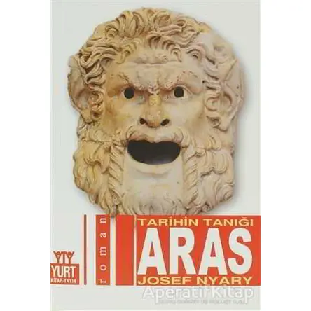 Tarihin Tanığı Aras - Josef Nyary - Yurt Kitap Yayın