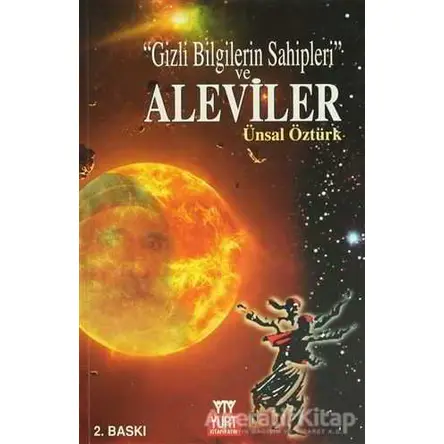 Gizli Bilgilerin Sahipleri Ve Aleviler - Ünsal Öztürk - Yurt Kitap Yayın