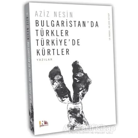 Bulgaristan’da Türkler Türkiye’de Kürtler - Aziz Nesin - Nesin Yayınevi