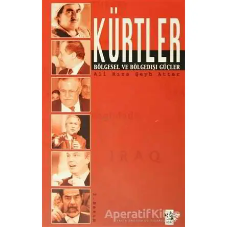 Kürtler Bölgesel ve Bölge Dışı Güçler - Ali Rıza Şeyh Attar - Ağaç Kitabevi Yayınları