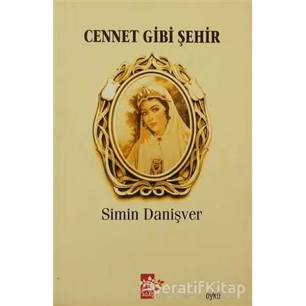 Cennet Gibi Şehir - Simin Danişver - Ağaç Kitabevi Yayınları