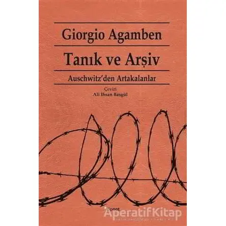 Tanık ve Arşiv - Giorgio Agamben - Dipnot Yayınları