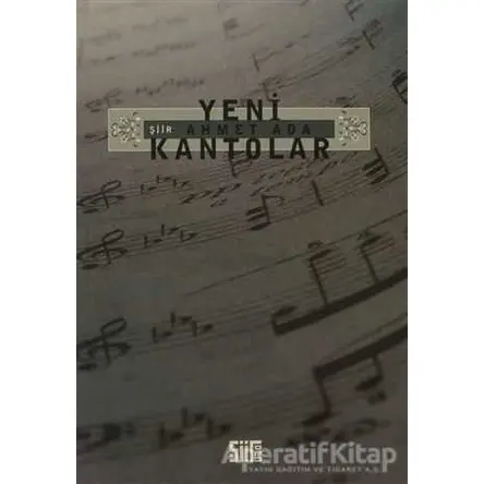 Yeni Kantolar - Ahmet Ada - Şiirden Yayıncılık
