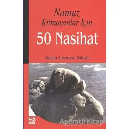 Namaz Kılmayanlar İçin 50 Nasihat - Hasan Zekeriyya Fuleyfil - Karınca & Polen Yayınları