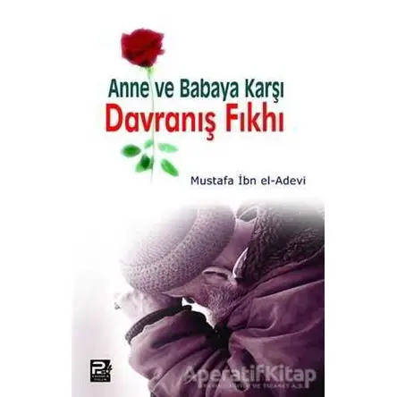 Anne ve Babaya Karşı Davranış Fıkhı - Kolektif - Karınca & Polen Yayınları