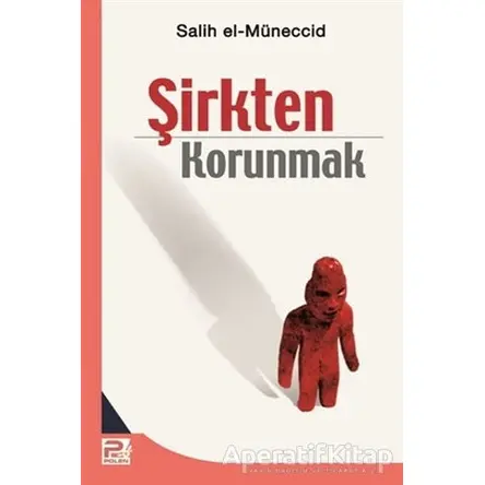 Şirkten Korunmak - M. Salih el-Müneccid - Karınca & Polen Yayınları