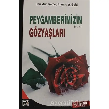 Peygamberimizin Gözyaşları - Ebu Muhammed Hamis es-Said - Karınca & Polen Yayınları