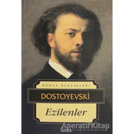 Ezilenler - Fyodor Mihayloviç Dostoyevski - İskele Yayıncılık