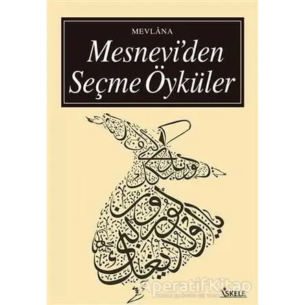 Mesnevi’den Seçme Öyküler - Mevlana Celaleddin Rumi - İskele Yayıncılık