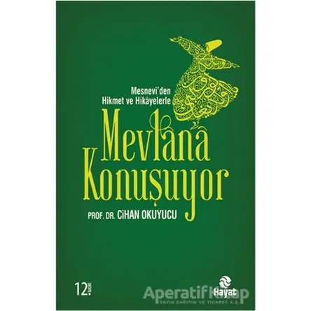 Mevlana Konuşuyor - Cihan Okuyucu - Hayat Yayınları