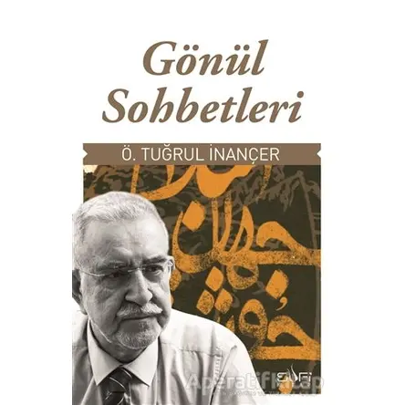 Gönül Sohbetleri - Ö. Tuğrul İnançer - Sufi Kitap