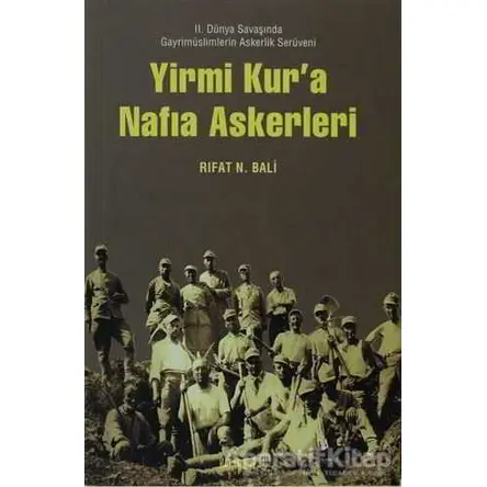 Yirmi Kur’a Nafıa Askerleri - Rıfat N. Bali - Kitabevi Yayınları