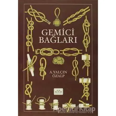 Gemici Bağları - A. Yalçın Özalp - Denizler Kitabevi