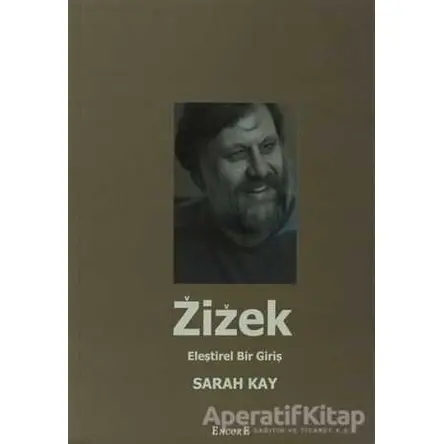 Zizek Eleştirel Bir Giriş - Sarah Kay - Encore Yayınları