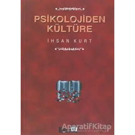 Psikolojiden Kültüre - İhsan Kurt - Eğitim Yayınevi