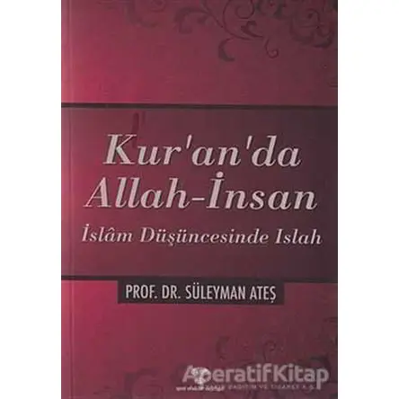 Kur’an’da Allah - İnsan - Süleyman Ateş - Yeni Ufuklar Neşriyat