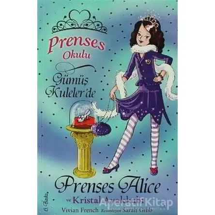 Prenses Okulu 10: Prenses Alice ve Kristal Ayakkabı - Vivian French - Doğan Egmont Yayıncılık
