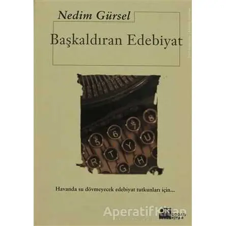 Başkaldıran Edebiyat - Nedim Gürsel - Doğan Kitap