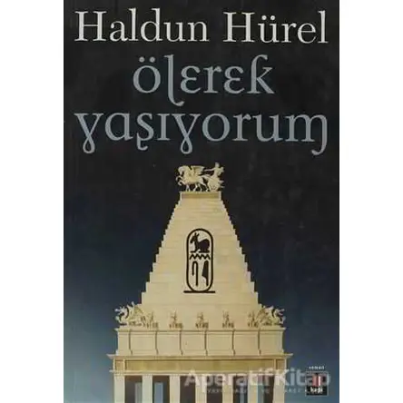 Ölerek Yaşıyorum - Haldun Hürel - Kapı Yayınları