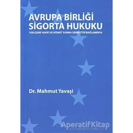 Avrupa Birliği Sigorta Hukuku - Mahmut Yavaşi - Orion Kitabevi