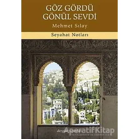 Göz Gördü Gönül Sevdi - Mehmet Sılay - Dergah Yayınları