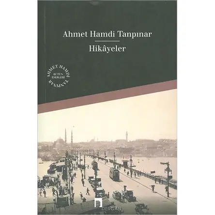 Hikayeler - Ahmet Hamdi Tanpınar - Dergah Yayınları